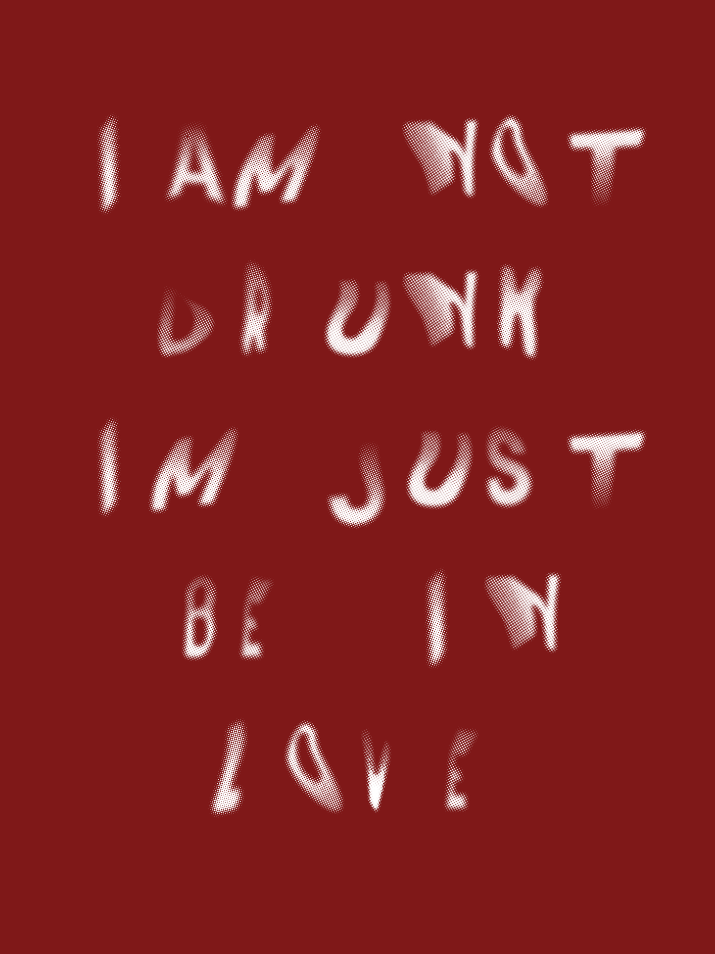 I’m Not Drunk, I’m Just be in Love